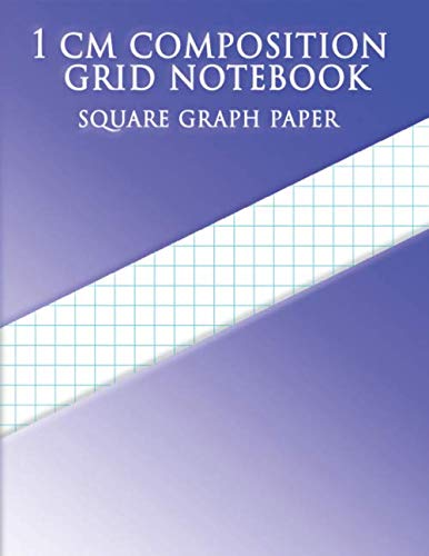 1 CM COMPOSITION GRID NOTEBOOK SQUARE GRAPH PAPER: 8.5×11 inch Page Graph Paper with one line per centimeter on letter-sized paper This letter-sized … has one aqua blue line every centimeter.