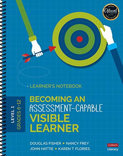 Becoming an Assessment-Capable Visible Learner, Grades 6-12, Level 1: Learner′s Notebook (Corwin Literacy)